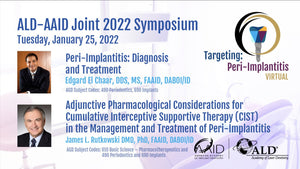 Academy of Laser Dentistry ALD-AAID Joint Symposium Targeting Peri-Implantitis 2022