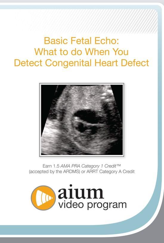 AIUM Basic Fetal Echo What to do When You Detect Congenital Heart Defect 2019