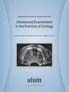 AIUM How to Perform Ultrasound Examinations in the Practice of Urology 2011