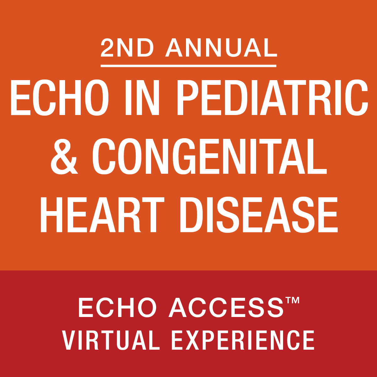 ASE 2nd Annual Echo in Pediatric & Congenital Heart Disease Virtual Experience 2023