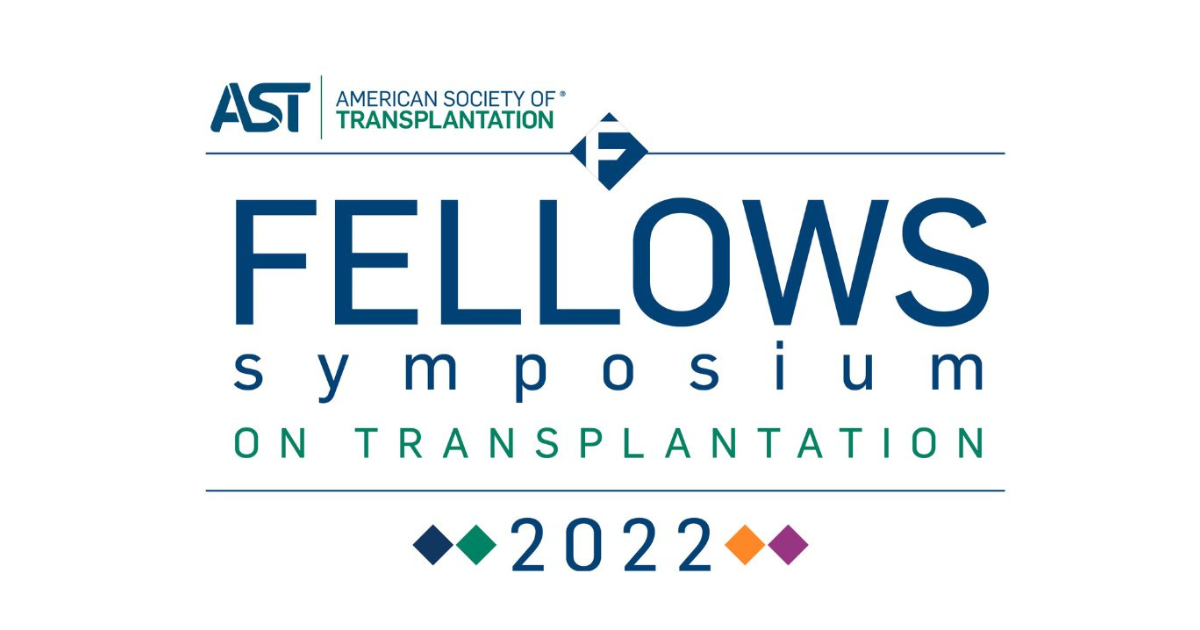 AST Fellows Symposium on Transplantation 2022