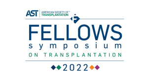 AST Fellows Symposium on Transplantation 2022