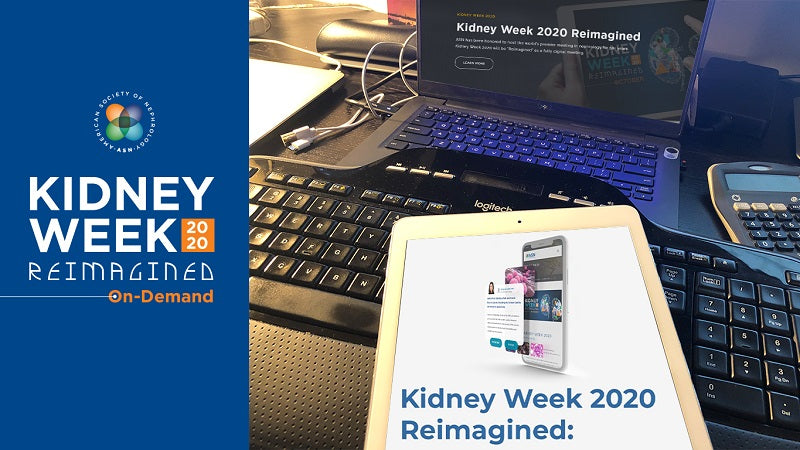 ASN Kidney Week Reimagined 2020 Kidney Week On-Demand