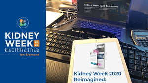 ASN Kidney Week Reimagined 2020 Kidney Week On-Demand