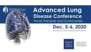 Baylor College of Medicine THORACon Advanced Lung Disease Virtual Conference Lectures 2020