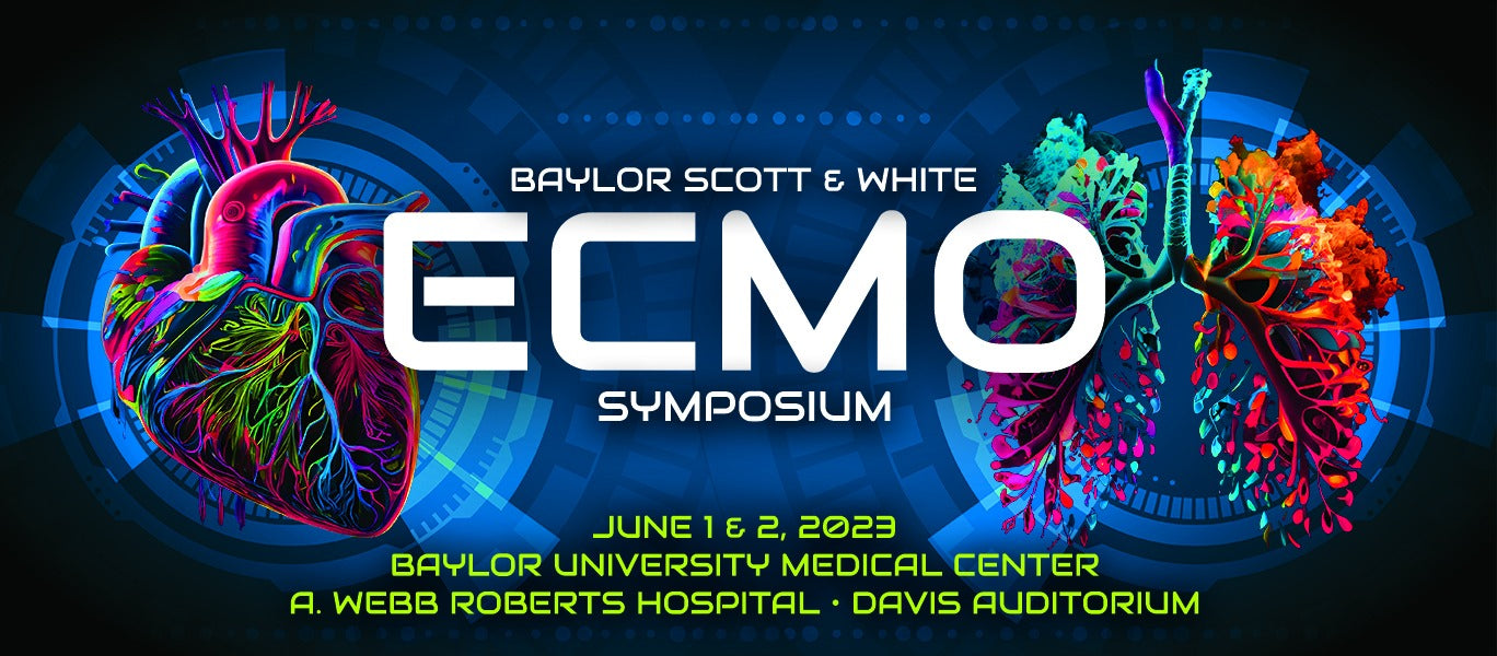 Baylor Scott & White Health ECMO Symposium 2023