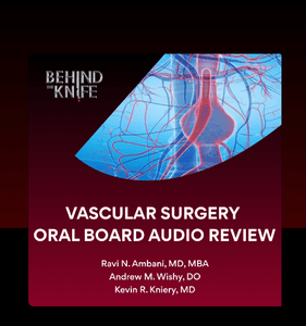 BTK Vascular Surgery Oral Board Audio Review 2024