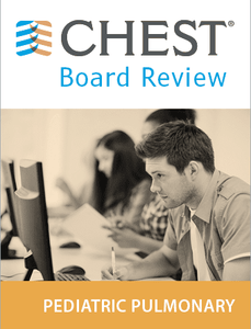 CHEST : Pediatric Pulmonary Board Review On Demand 2020