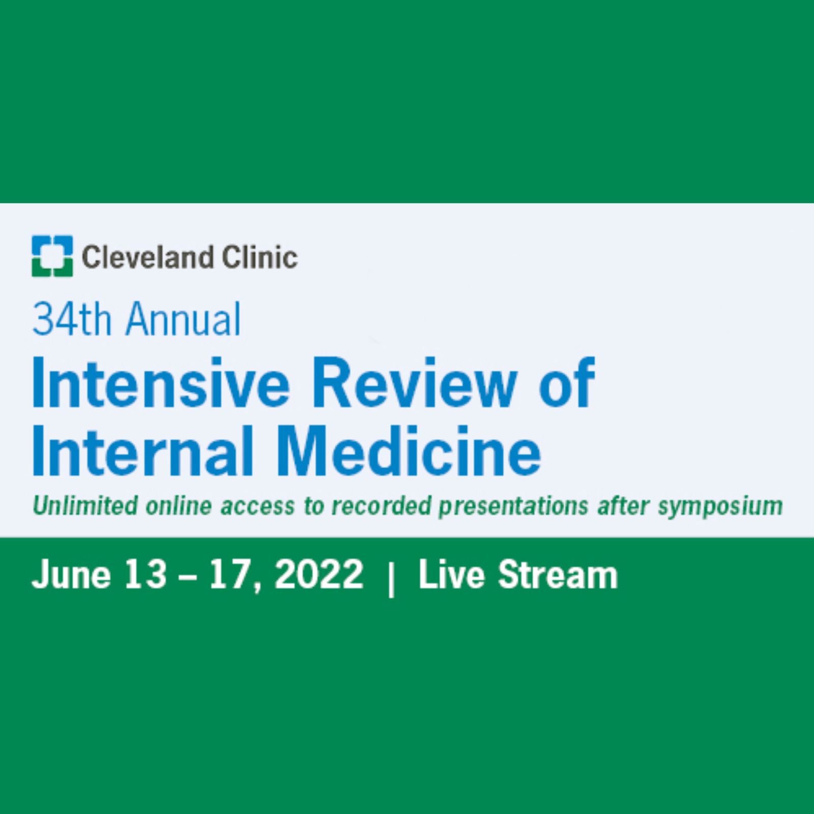 Cleveland Clinic 34th Annual Intensive Review of Internal Medicine 2022