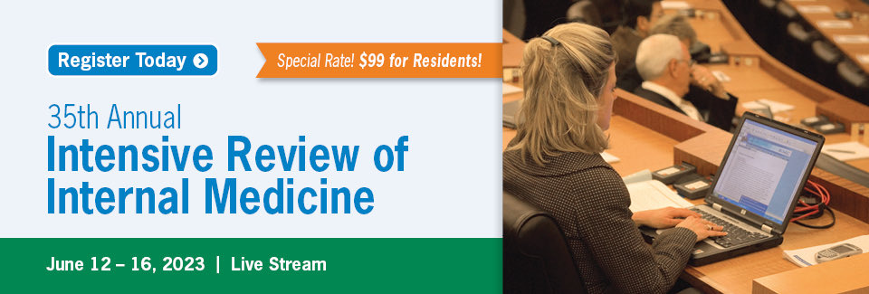 Cleveland Clinic 35th Annual Intensive Review of Internal Medicine 2023