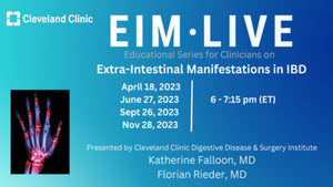 Cleveland Clinic Digestive Disease & Surgery Institute EIM Live Extra-Intestinal Manifestations in IBD 2023