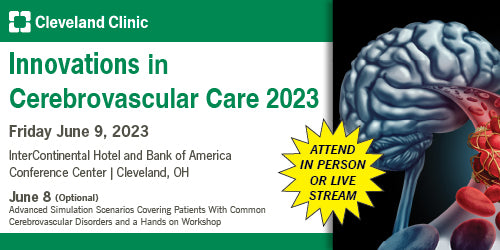 Cleveland Clinic Innovations in Cerebrovascular Care 2023