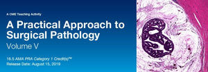 Edusymp 2019 A Practical Approach to Surgical Pathology, Vol. V