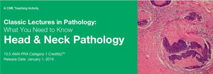 Edusymp 2019 Classic Lectures in Pathology What You Need to Know Head & Neck Pathology