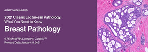 Edusymp 2021 Classic Lectures in Pathology What You Need to Know Breast Pathology