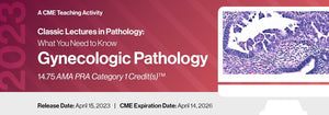 Edusymp 2023 Classic Lectures in Pathology What You Need to Know Gynecology Pathology