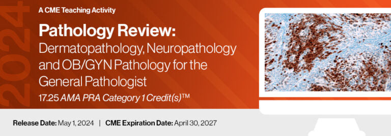 Edusymp 2024 Pathology Review Dermatopathology, Neuropathology and OB GYN Pathology for the General Pathologist