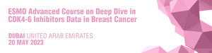 ESMO Advanced Course on Deep Dive in CDK4-6 Inhibitors Data in Breast Cancer Dubai 2023