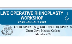 GT Hospital & JJ Group of Hospitals, Grant Government Medical College 5th Live Operative Rhinoplasty Workshop 2024