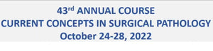 Harvard 43rd Annual Current Concepts in Surgical Pathology 2022