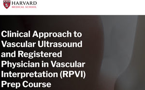 Harvard Clinical Approach to Vascular Ultrasound and RPVI Prep Course 2024