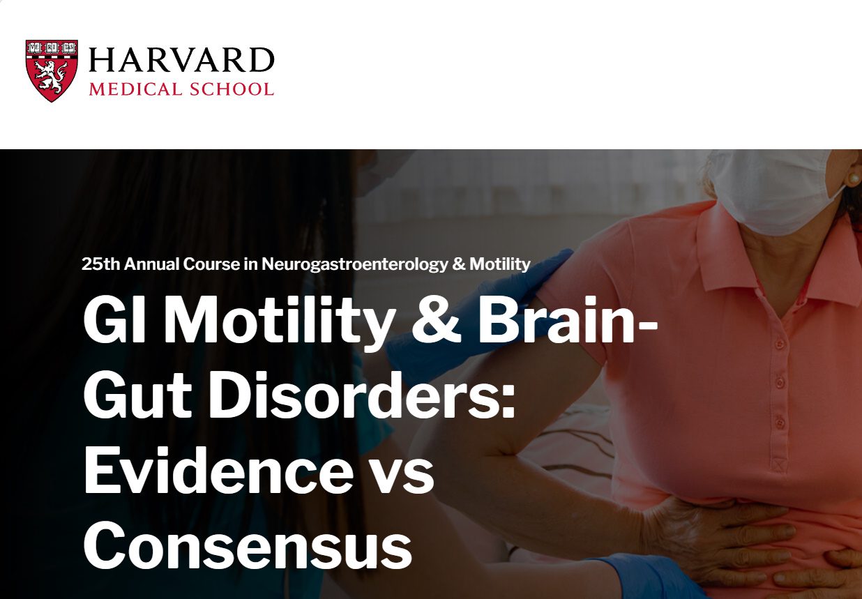 Harvard GI Motility & Brain-Gut Disorders: Evidence Vs Consensus – Harvard GI Motility Course 2024