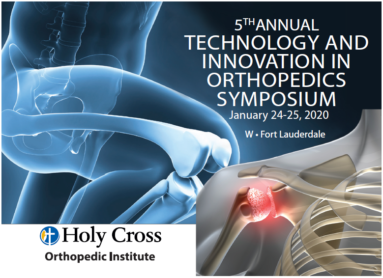 Holy Cross 5th Annual Technology and Innovation in Orthopedics Symposium 2020