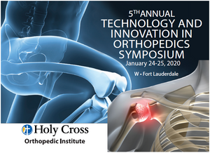 Holy Cross 5th Annual Technology and Innovation in Orthopedics Symposium 2020