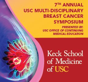 Keck USC 7th Annual USC Multidisciplinary Breast Cancer Symposium 2020