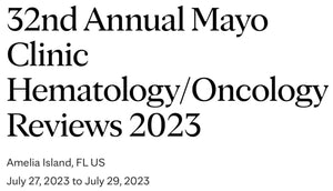 Mayo Clinic 32nd Annual Mayo Clinic Hematology Oncology Reviews 2023