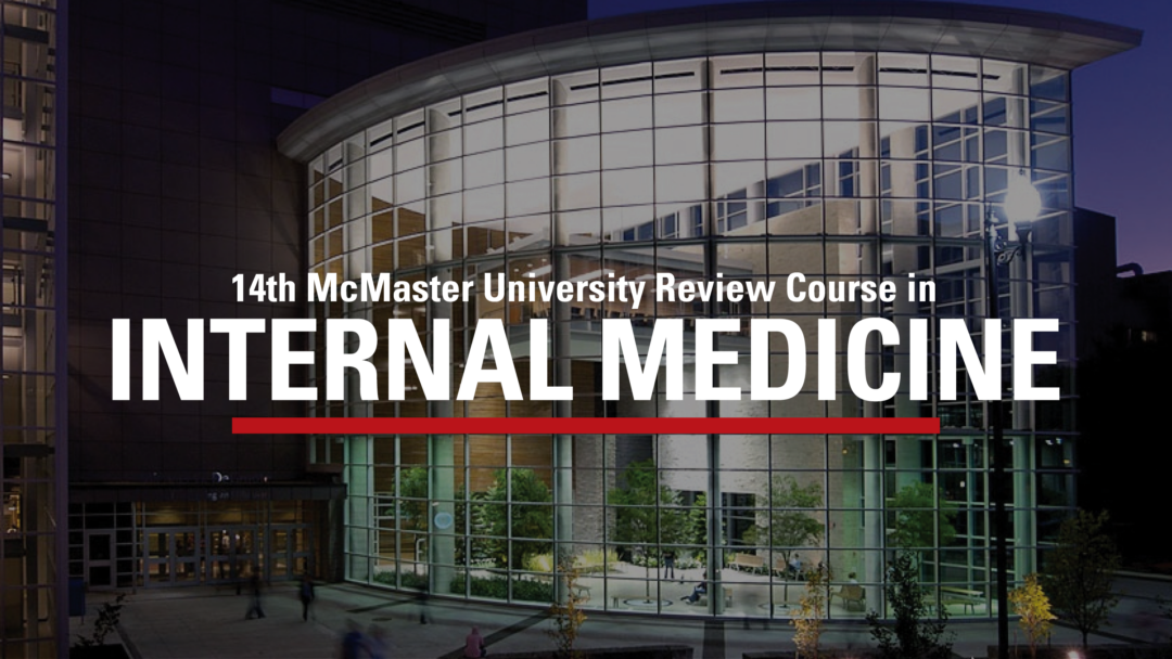 McMaster 14th Annual McMaster Review Course in Internal Medicine 2023