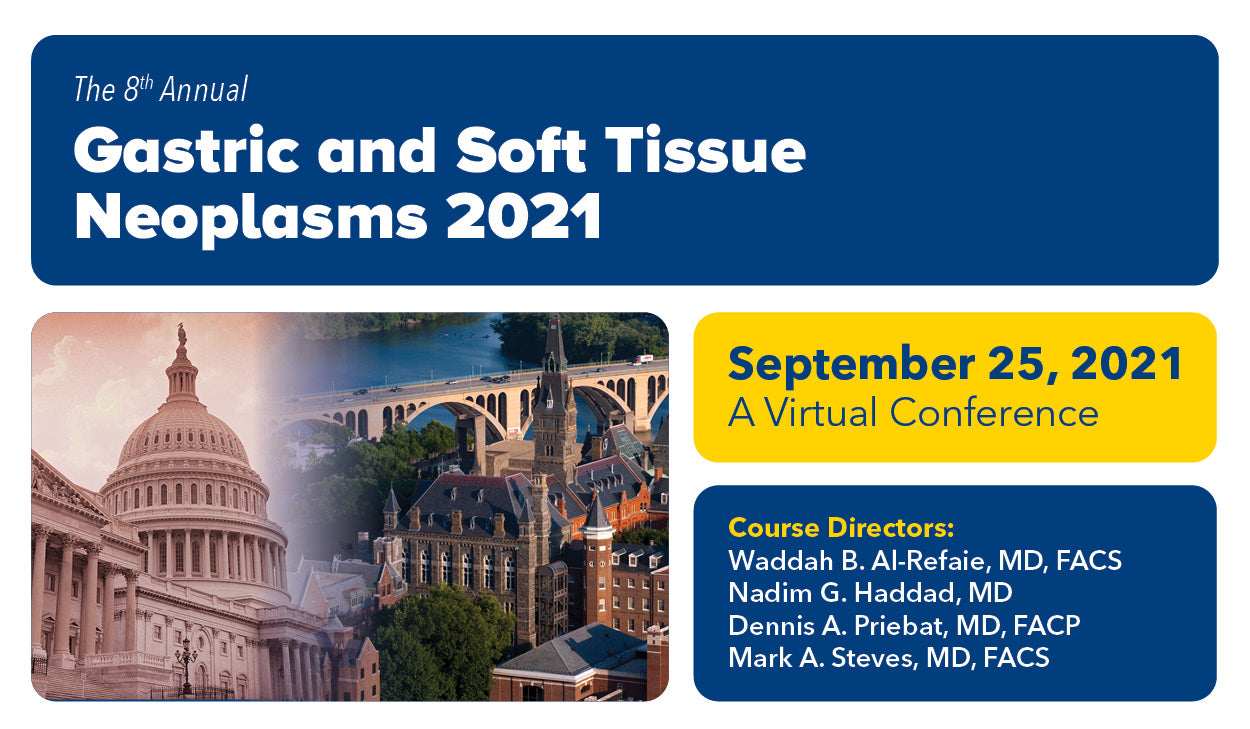 MedStar 8th Annual Gastric and Soft Tissue Neoplasms 2021