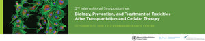 MSKCC 2nd International Symposium on Biology, Prevention, and Treatment of Toxicities After Transplantation and Cellular Therapy 2019