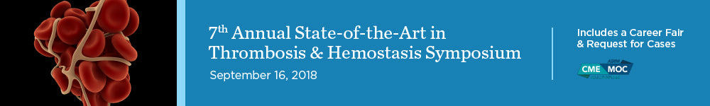 MSKCC 7th Annual State-of-the-Art in Thrombosis and Hemostasis Symposium 2018