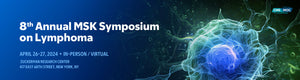 MSKCC 8th Annual MSK Symposium on Lymphoma 2024