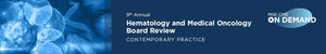 MSKCC 9th Annual Hematology and Medical Oncology Board Review Contemporary Practice 2021‏