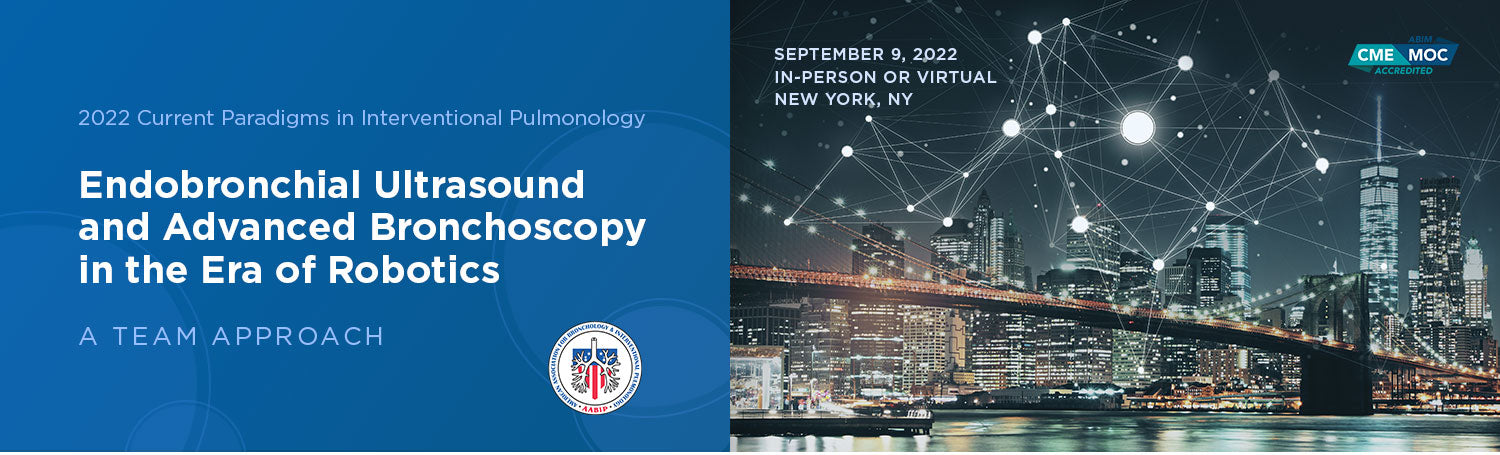 MSKCC Current Paradigms in Interventional Pulmonology 2022