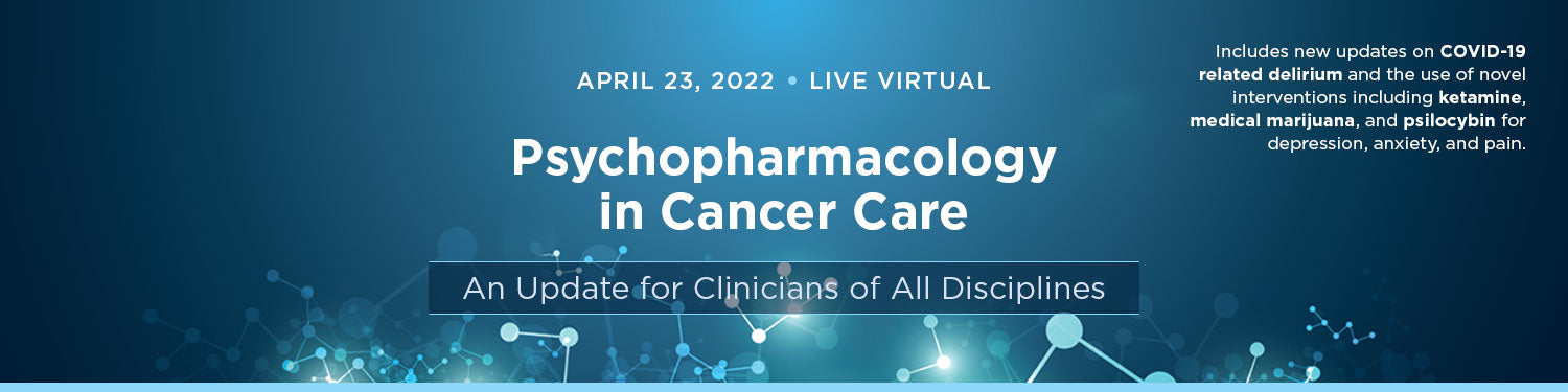 MSKCC Psychopharmacology in Cancer Care 2022