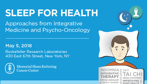 MSKCC Sleep for Health Approaches from Integrative Medicine and Psycho-Oncology 2018