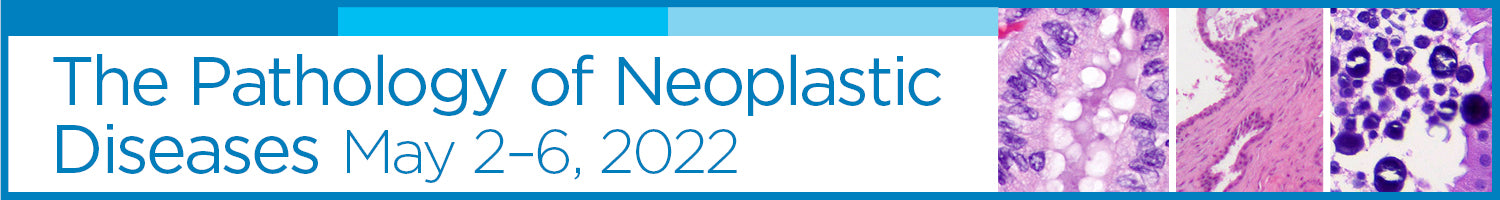 MSKCC The Pathology of Neoplastic Diseases 2022