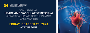 Michigan Semi Annual Heart and Vascular Symposium A Practical Update for the Primary Care Provider 2023