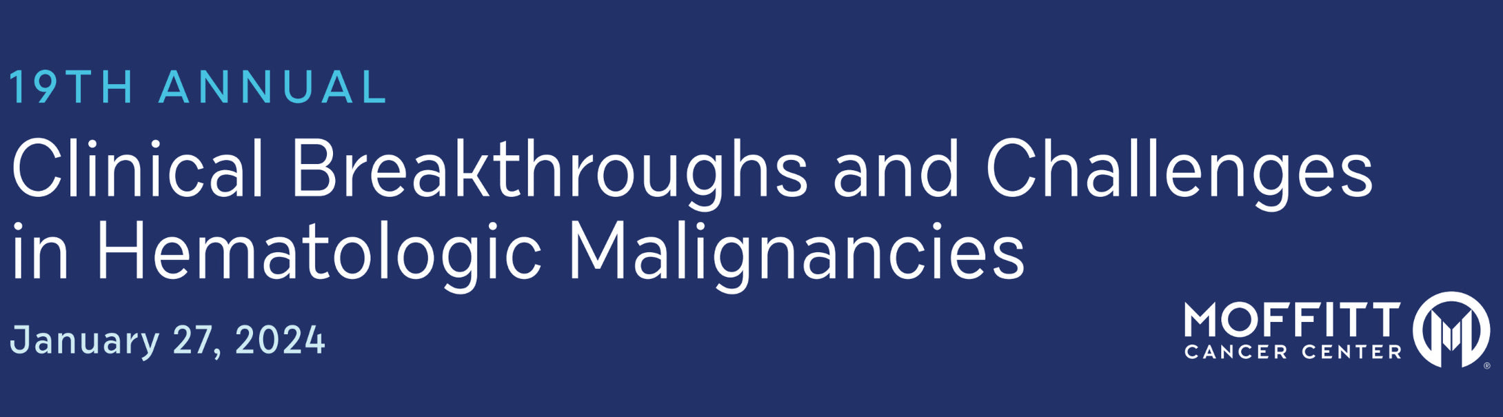 Moffitt 19th Annual Clinical Breakthroughs and Challenges in Hematologic Malignancies 2024