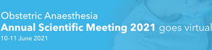 Obstetric Anaesthetists Association Obstetric Anaesthesia Annual Scientific Meeting 2021