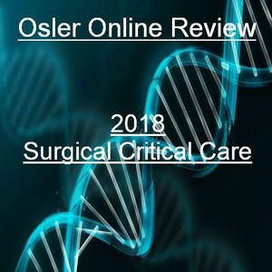 Osler Surgical Critical Care Online Review 2018