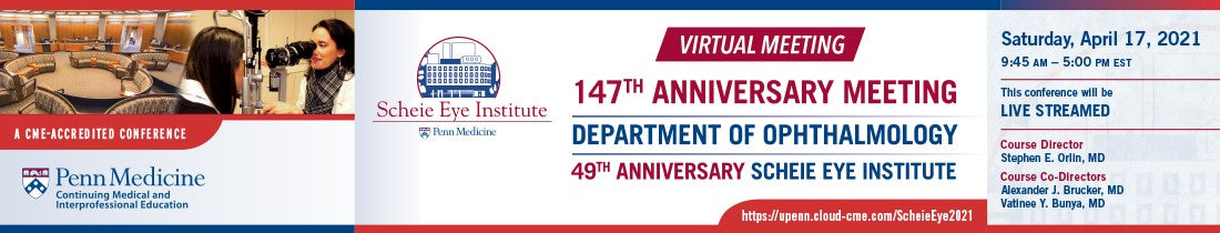 Penn 147th Anniversary Meeting 49th Anniversary Scheie Eye Institute 2021