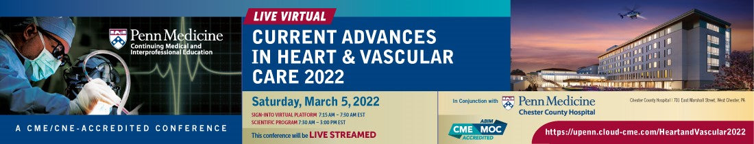 Penn Current Advances in Heart and Vascular Care 2022