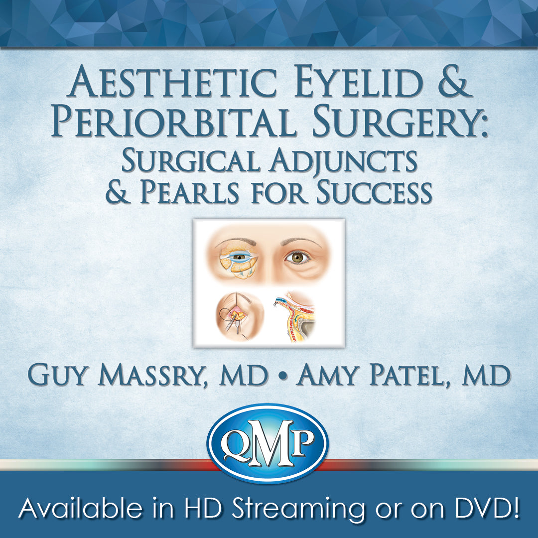 QMP Aesthetic Eyelid and Periorbital Surgery Surgical Adjuncts and Pearls for Success 2018