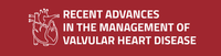 Recent Advances in the Management of Valvular Heart Disease 2018