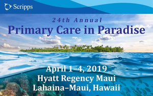 Scripps 24th Annual Primary Care in Paradise 2019