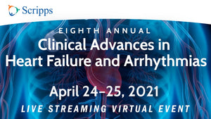 Scripps 8th Annual Clinical Advances in Heart Failure and Arrhythmias 2021